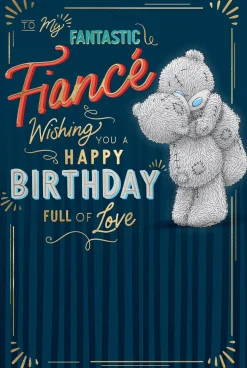 Me to You Tatty Teddy Birthday Card for Fantastic Fiancé 6x9ins - Official Collection