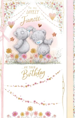 Me to You Tatty Teddy Luxury Handmade Birthday Card For Beautiful Fiancée 18 x 28 cms